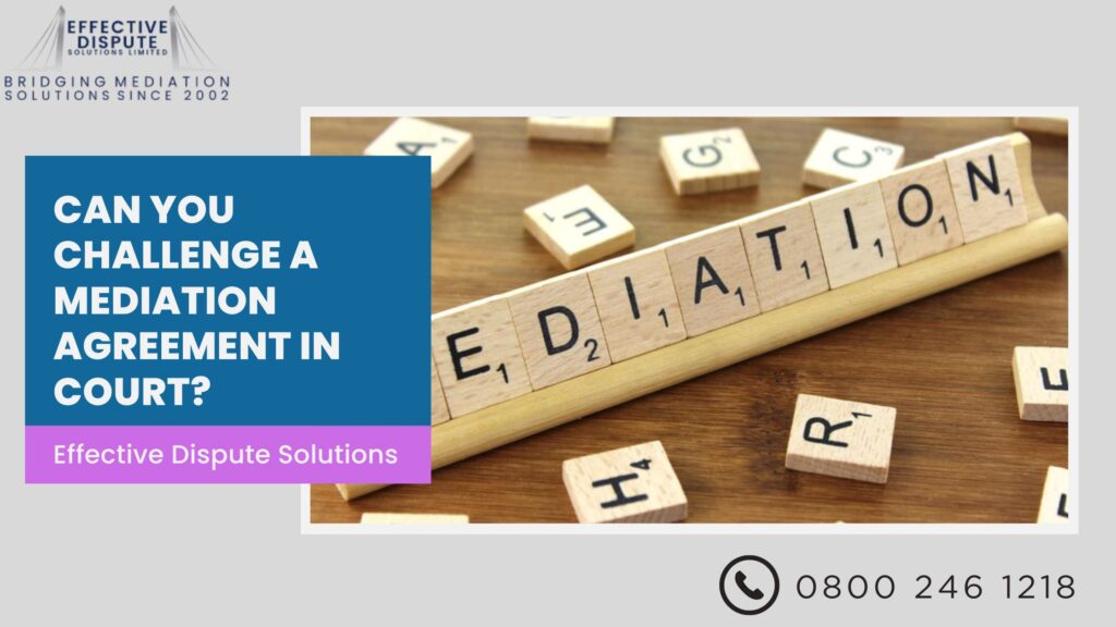 Can You Challenge a Mediation Agreement in Court